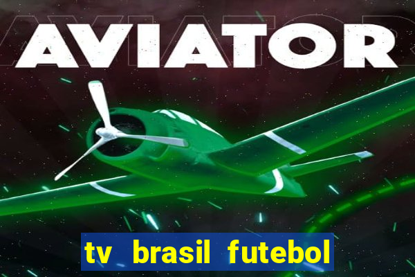 tv brasil futebol da hora